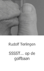 SSSST... op de golfbaan - Rudolf Terlingen (ISBN 9789461933324)