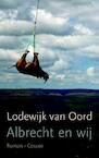 Albrecht en wij (e-Book) - Lodewijk van Oord (ISBN 9789059365247)