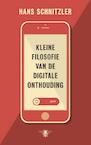 Kleine filosofie van de digitale onthouding - Hans Schnitzler (ISBN 9789023477280)