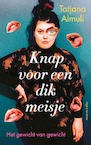 Knap voor een dik meisje - Tatjana Almuli (ISBN 9789038805931)