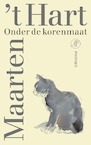 Onder de korenmaat - Maarten 't Hart (ISBN 9789029540827)