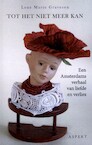 Tot het niet meer kan - Lene Marie Gravesen (ISBN 9789464240627)