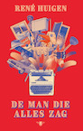 De man die alles zag - Rene Huigen (ISBN 9789403134512)