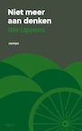 Niet meer aan denken (e-Book) - Gio Lippens (ISBN 9789021475974)