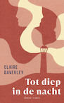 Tot diep in de nacht - Claire Daverley (ISBN 9789403106427)