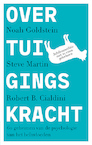 Overtuigingskracht - Noah Goldstein, Steve Martin, Robert Cialdini (ISBN 9789057124938)