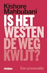 Is het Westen de weg kwijt? - Kishore Mahbubani (ISBN 9789046824191)