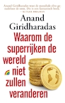 Waarom de superrijken de wereld niet zullen veranderen - Anand Giridharadas (ISBN 9789041714152)