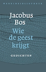 Wie de geest krijgt - Jacobus Bos (ISBN 9789028452596)