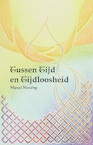 Tussen Tijd en Tijdloosheid - Marcel Messing (ISBN 9789464610680)
