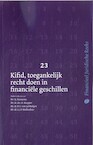 Kifid, toegankelijk recht doen in financiële geschillen - R.A. Blom, F. Faes, F.M.M.L. Fleskens, D.M.A. Gerdes, W.A.M. Jitan, R.P.W. van de Meerakker CSFL, S. Rutten, L.P. Stapel, I.M.L. Venker (ISBN 9789462513235)