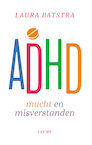 ADHD macht en misverstanden - Laura Batstra (ISBN 9789493272323)