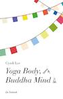 Yoga body, Buddha mind - Cindi Lee (ISBN 9789060307397)