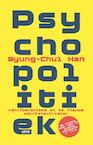 Psychopolitiek - Byung-Chul Han (ISBN 9789461643384)