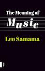 The Meaning of Music - Leo Samama (ISBN 9789089649799)