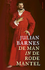 De man in de rode mantel - Julian Barnes (ISBN 9789025458294)