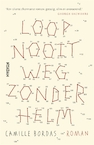 Loop nooit weg zonder helm - Camille Bordas (ISBN 9789046825501)