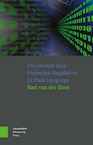 The General Data Protection Regulation in Plain Language - Bart van der Sloot (ISBN 9789463726511)