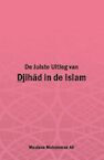 De Juiste Uitleg van Djihad in de Islam - Maulana Muhammad Ali (ISBN 9789052680330)