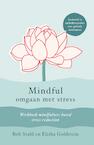 Mindful omgaan met stress (e-Book) - Bob Stahl, Elisha Goldstein (ISBN 9789493228184)