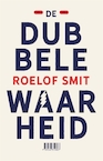 De dubbele waarheid (e-Book) - Roelof Smit (ISBN 9789463810814)
