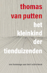 Het Kleinkind der Tienduizenden - Thomas van Putten (ISBN 9789079735242)