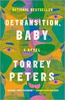 Detransition, Baby - Torrey Peters (ISBN 9780593133385)