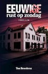 Eeuwige rust op zondag - Ton Broedersz (ISBN 9789493266346)