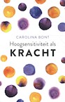 Hoogsensitiviteit als kracht - Carolina Bont (ISBN 9789043928366)