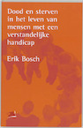 Dood en sterven in het leven van mensen met een verstandelijke handicap - E. Bosch (ISBN 9789024413645)