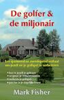 De golfer en de miljonair - Mark Fisher (ISBN 9789079872312)