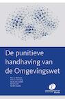 De punitieve handhaving van de omgevingswet - B.F. Keulen, H.E. Bröring, A.A. van Dijk, Annemarie Postma, M.E. Buwalda (ISBN 9789462510784)