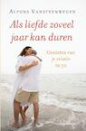 ALS LIEFDE ZOVEEL JAAR KAN DUREN (POD) - Alfons Vansteenwegen (ISBN 9789401438544)