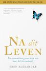 Na dit leven - Eben Alexander (ISBN 9789400509047)