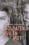 Soldaten huilen niet - Rindert Kromhout (ISBN 9789025873790)