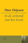 In de ochtend van het leven - Theo Thijssen (ISBN 9789491618468)