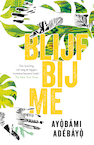 Blijf bij me - Ayobami Adebayo (ISBN 9789056726058)