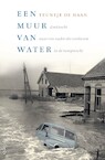 Een muur van water - Teuntje de Haan (ISBN 9789021416908)