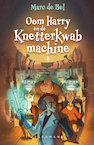 Oom Harry en de Knetterkwabmachine - Marc de Bel (ISBN 9789463830218)