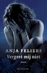 Vergeet mij niet - Anja Feliers (ISBN 9789463831529)