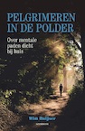 Pelgrimeren in de polder - Wim Huijser (ISBN 9789056157494)