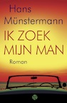 Ik zoek mijn man (e-Book) - Hans Münstermann (ISBN 9789462971950)