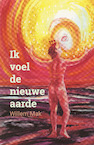 Ik voel de nieuwe aarde - Willem Mak (ISBN 9789493175525)