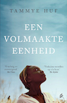 Een volmaakte eenheid - Tammye Huf (ISBN 9789056727000)