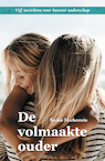 De volmaakte ouder (e-Book) - Saskia Markestein (ISBN 9789464610048)