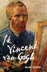 Ik Vincent van Gogh - Willem Tjerkstra (ISBN 9789464625097)