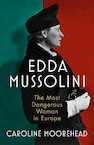 Edda Mussolini - Caroline Moorehead (ISBN 9781784743246)