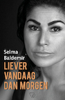 Liever vandaag dan morgen (e-Book) - Selma Baldemir (ISBN 9789493306080)