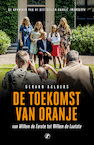 De toekomst van Oranje - Gerard Aalders (ISBN 9789089750914)