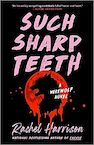 Such Sharp Teeth - Rachel Harrison (ISBN 9780593545836)